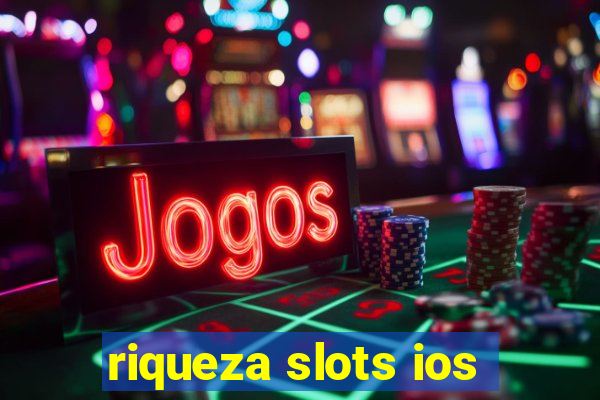 riqueza slots ios